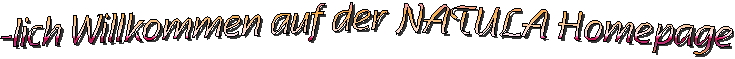 Herzlich Willkommen auf der Homepage von NATULA